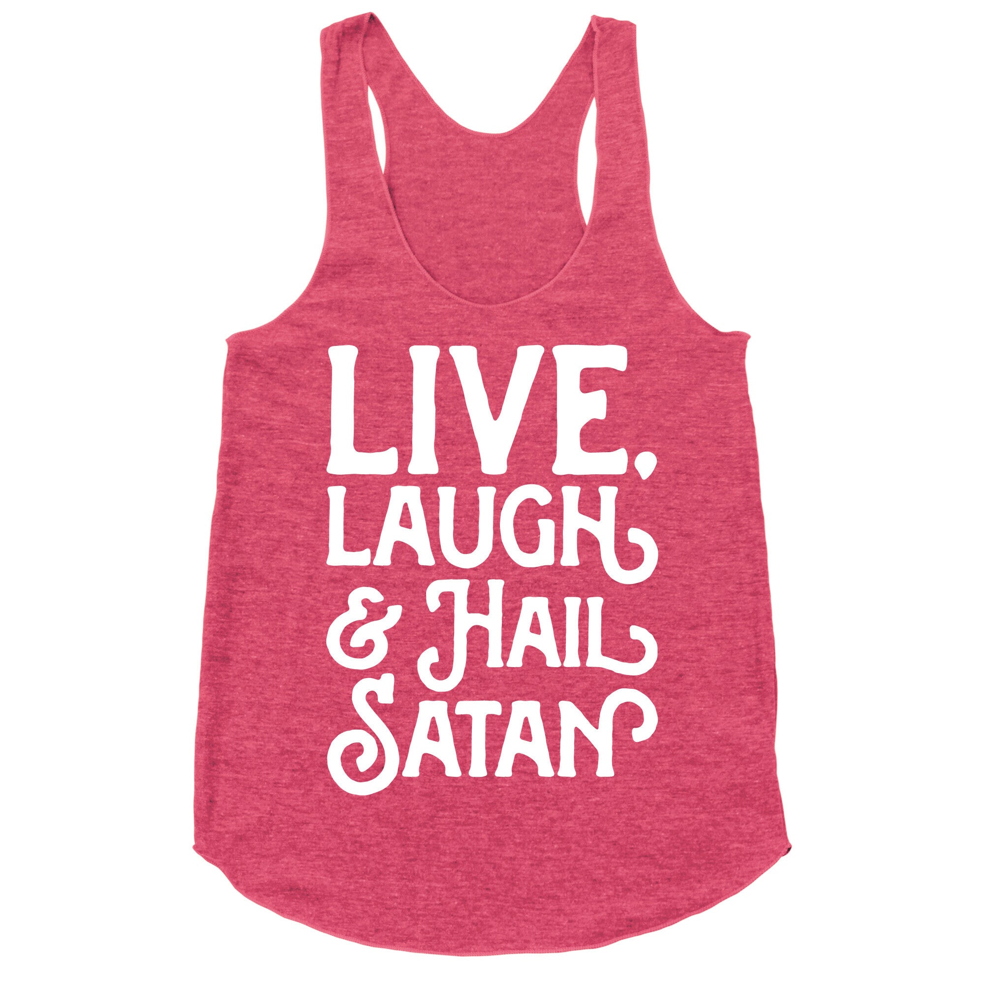 Live Laugh & Hail Satan White Print Racerback Tank